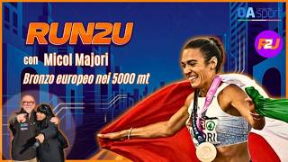 Micol Majori: il bronzo europeo nei 5000 metri, la volata perfetta e la magia con coach Baldini.
