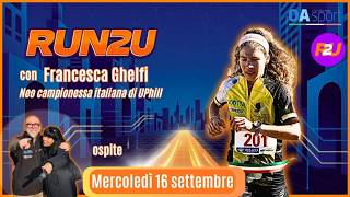 Francesca Ghelfi: da campionessa di corsa in montagna alla ricerca scientifica | RUN2U 41