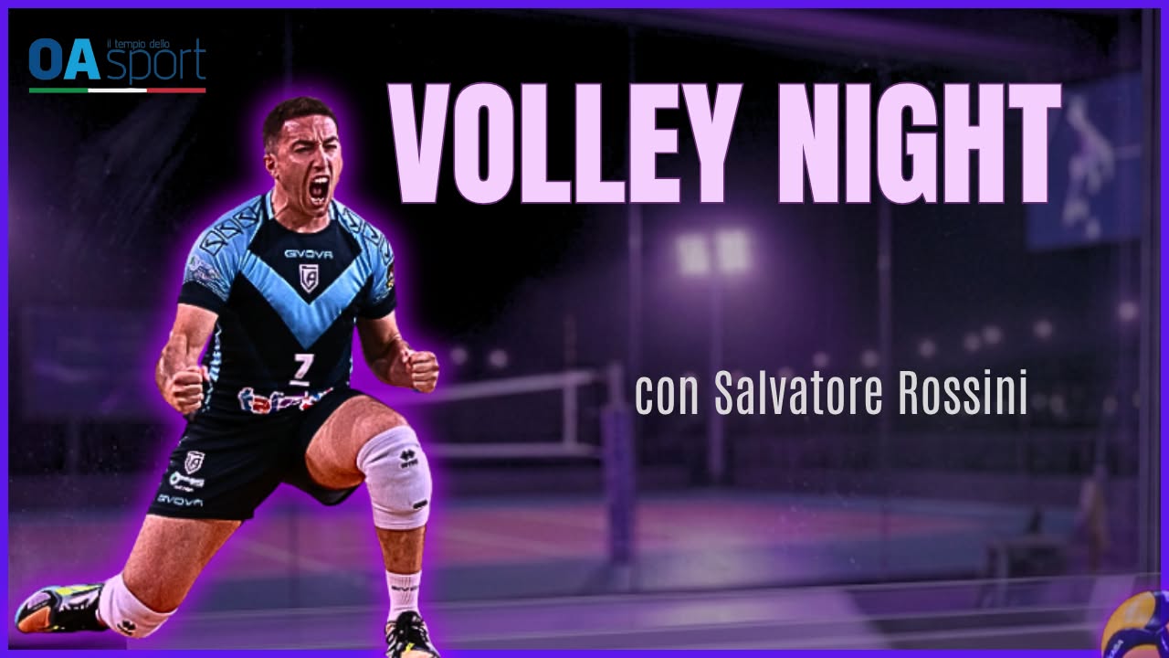Salvatore Rossini a Volley Night Live: dalla Nazionale alla nuova sfida di Napoli
