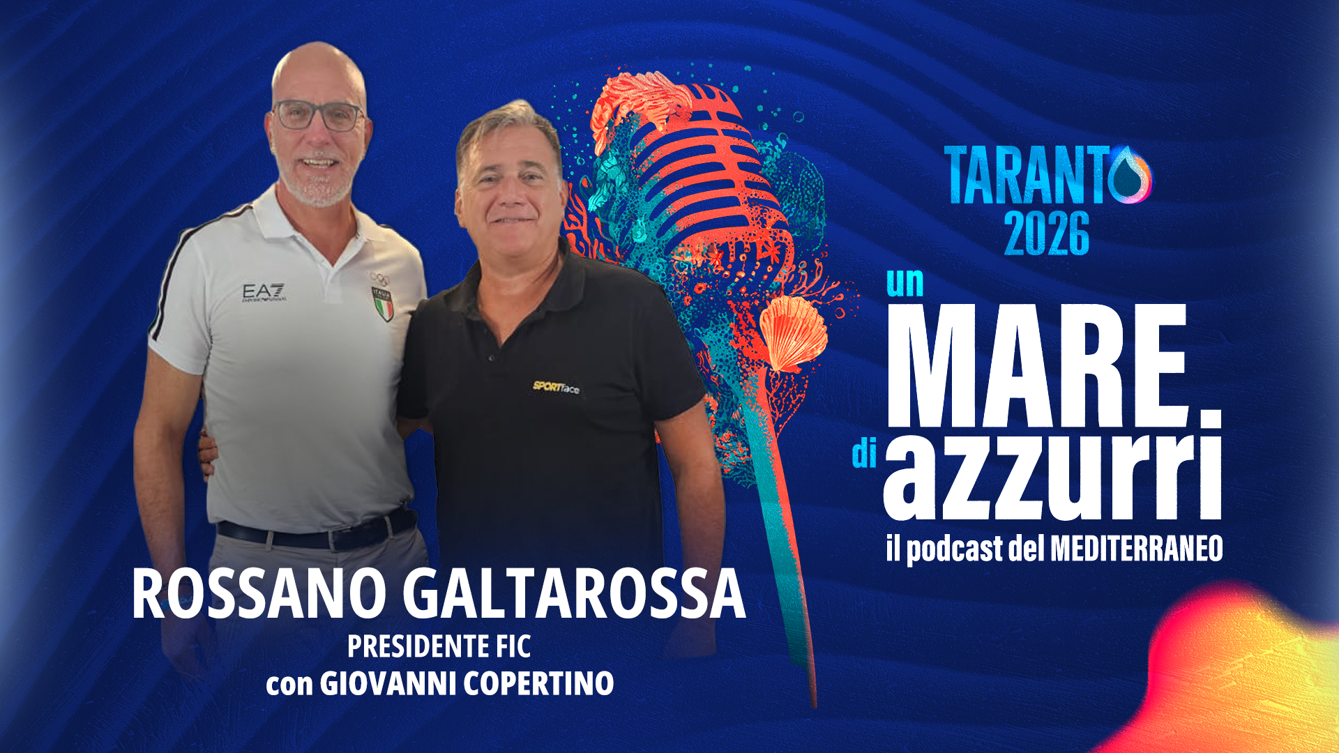 Un Mare di Azzurri con Rossano Galtarossa, Presidente FIC